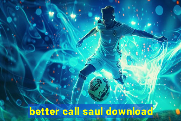 better call saul download